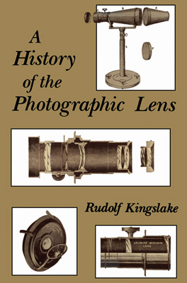 A History of the Photographic Lens, Kingslake